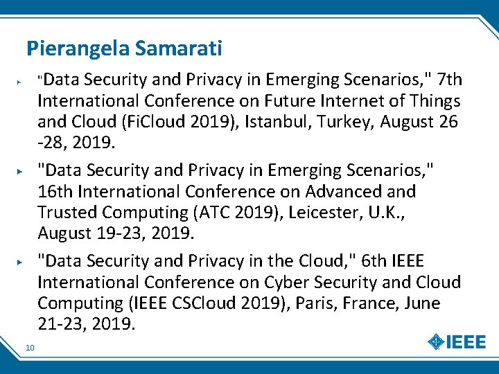 Pierangela Samarati "Data Security and Privacy in Emerging Scenarios, " 7 th International Conference