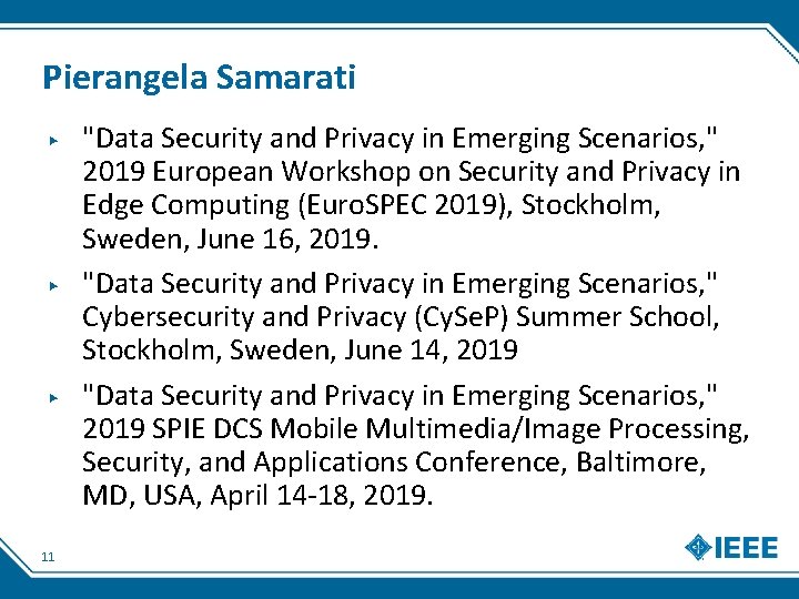 Pierangela Samarati ▶ ▶ ▶ 11 "Data Security and Privacy in Emerging Scenarios, "