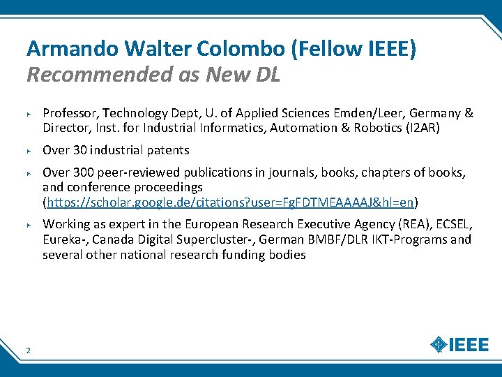 Armando Walter Colombo (Fellow IEEE) Recommended as New DL ▶ ▶ 2 Professor, Technology