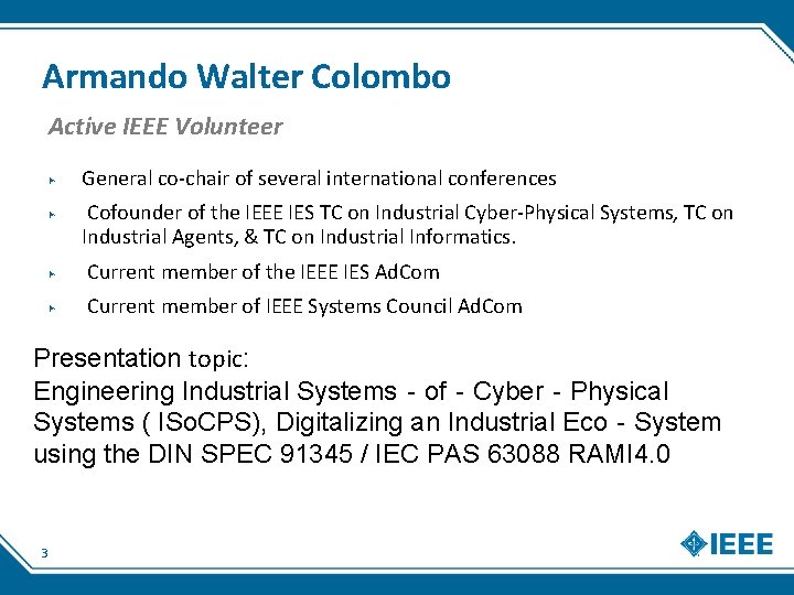 Armando Walter Colombo Active IEEE Volunteer ▶ ▶ General co‐chair of several international conferences