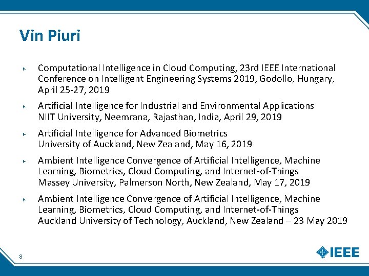 Vin Piuri ▶ ▶ ▶ 8 Computational Intelligence in Cloud Computing, 23 rd IEEE