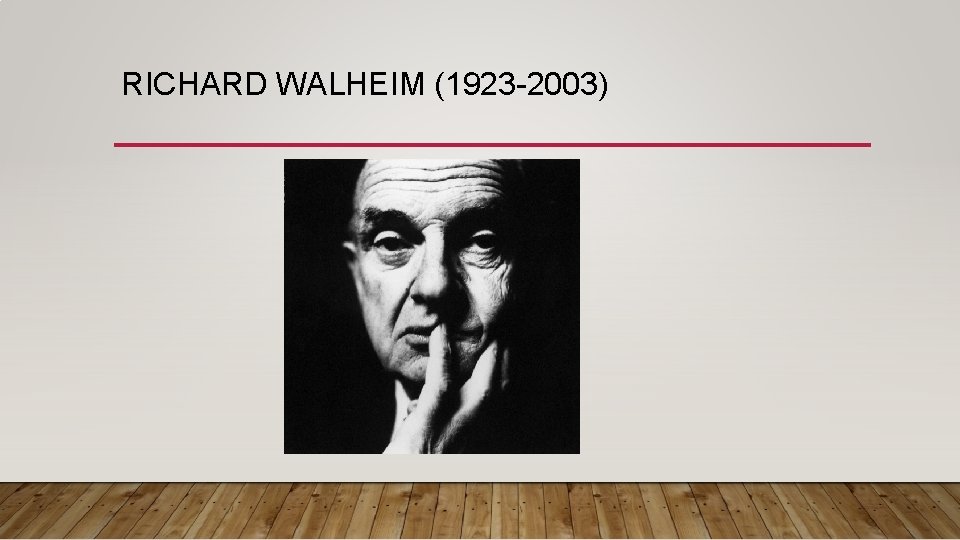 RICHARD WALHEIM (1923 -2003) 