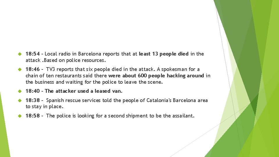  18: 54 - Local radio in Barcelona reports that at least 13 people