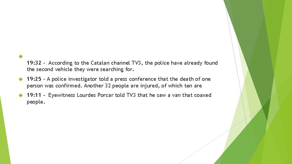  19: 32 - According to the Catalan channel TV 3, the police have