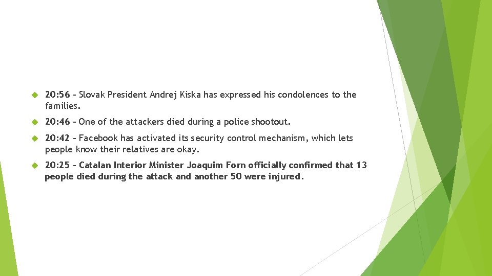  20: 56 - Slovak President Andrej Kiska has expressed his condolences to the