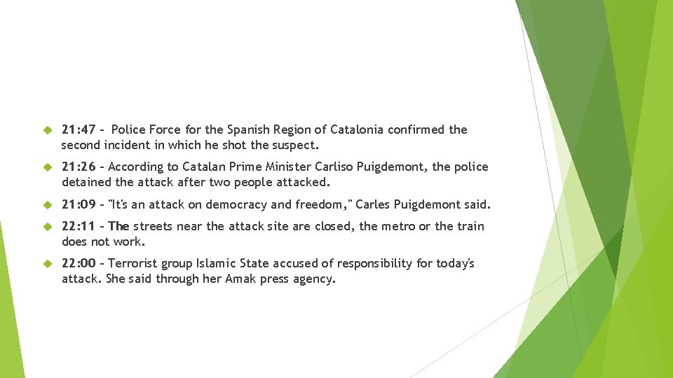 21: 47 - Police Force for the Spanish Region of Catalonia confirmed the