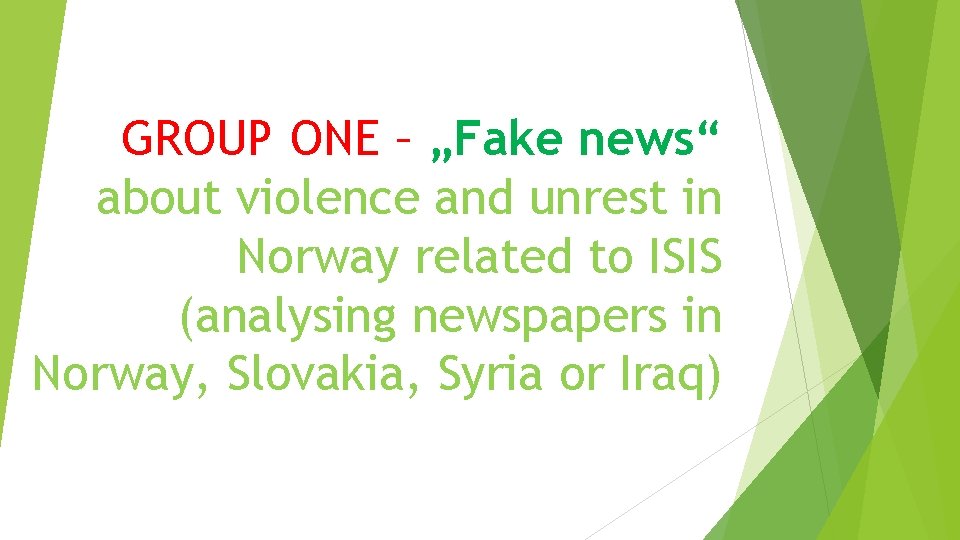 GROUP ONE – „Fake news“ about violence and unrest in Norway related to ISIS