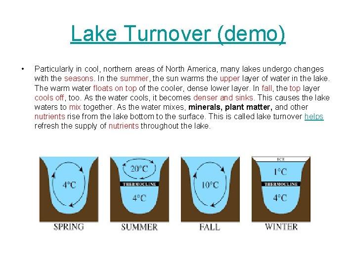 Lake Turnover (demo) • Particularly in cool, northern areas of North America, many lakes