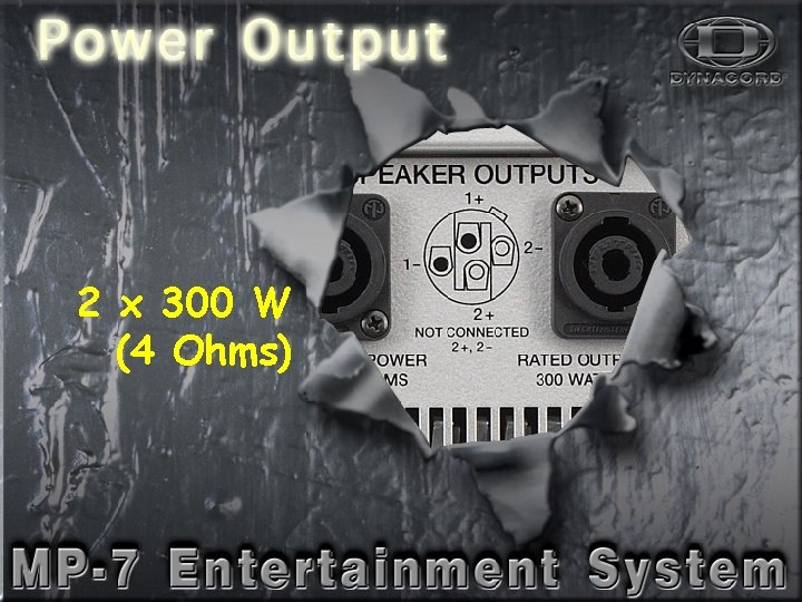 Power. Out-1 2 x 300 W (4 Ohms) 