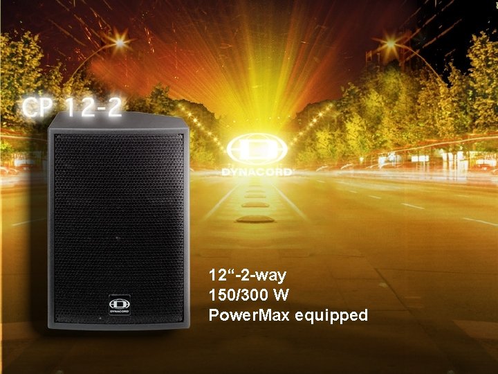 CP-04 12“-2 -way 150/300 W Power. Max equipped 