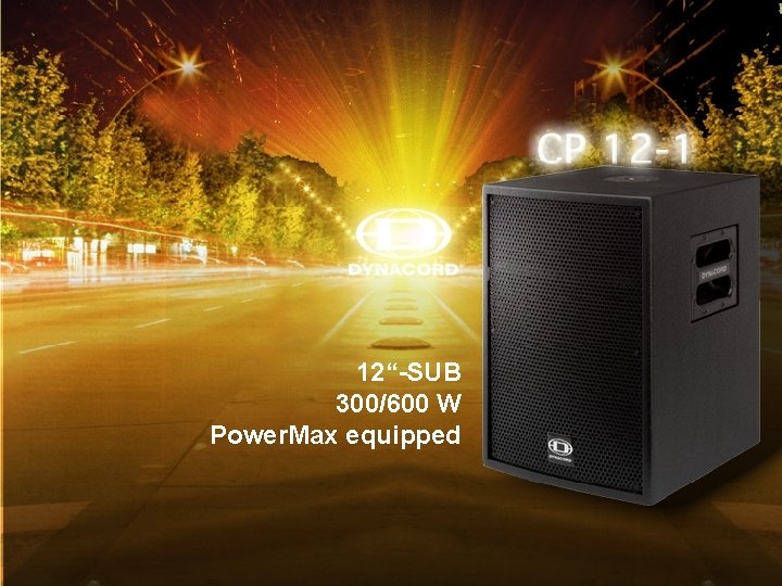 CP-05 12“-SUB 300/600 W Power. Max equipped 