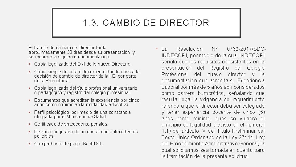 1. 3. CAMBIO DE DIRECTOR El trámite de cambio de Director tarda aproximadamente 30 1. 3. CAMBIO DE DIRECTOR El trámite de cambio de Director tarda aproximadamente 30
