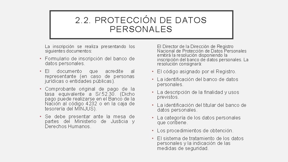 2. 2. PROTECCIÓN DE DATOS PERSONALES La inscripción se realiza presentando los siguientes documentos: