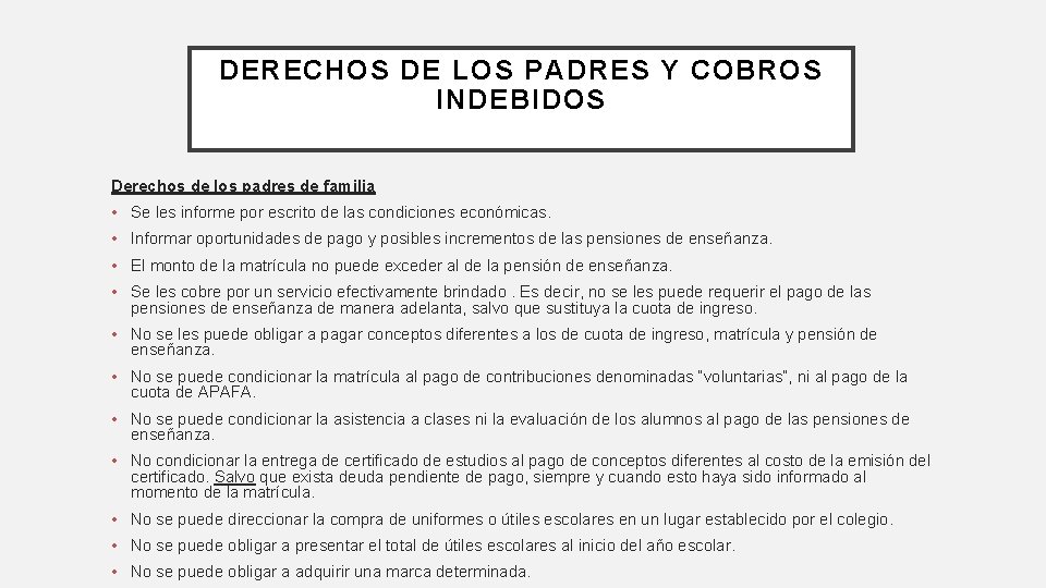 DERECHOS DE LOS PADRES Y COBROS INDEBIDOS Derechos de los padres de familia •