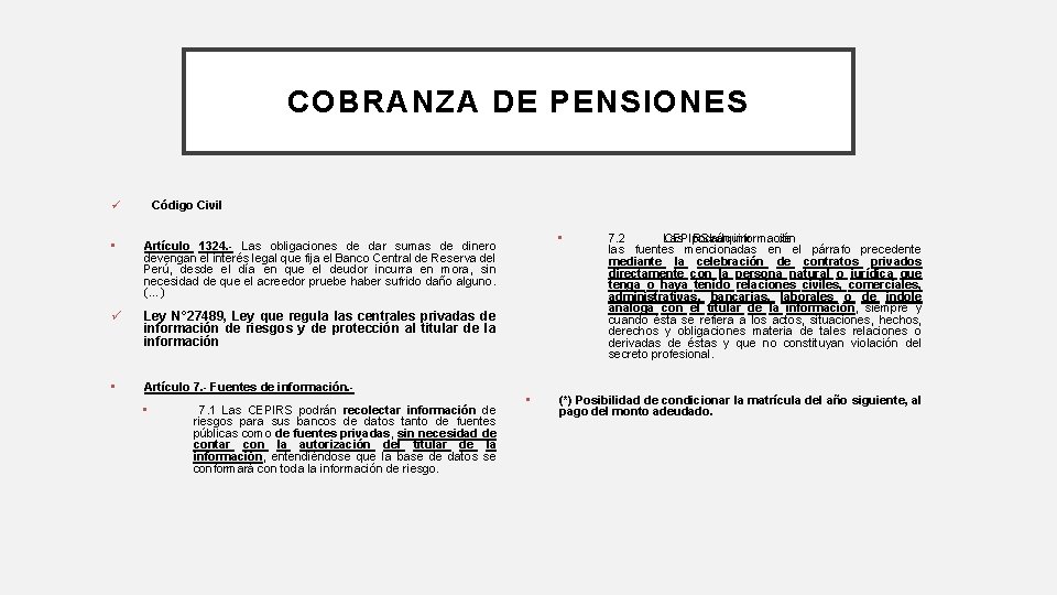 COBRANZA DE PENSIONES ü Código Civil • Artículo 1324. - Las obligaciones de dar COBRANZA DE PENSIONES ü Código Civil • Artículo 1324. - Las obligaciones de dar