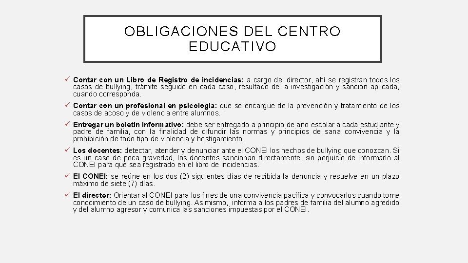 OBLIGACIONES DEL CENTRO EDUCATIVO ü Contar con un Libro de Registro de incidencias: a