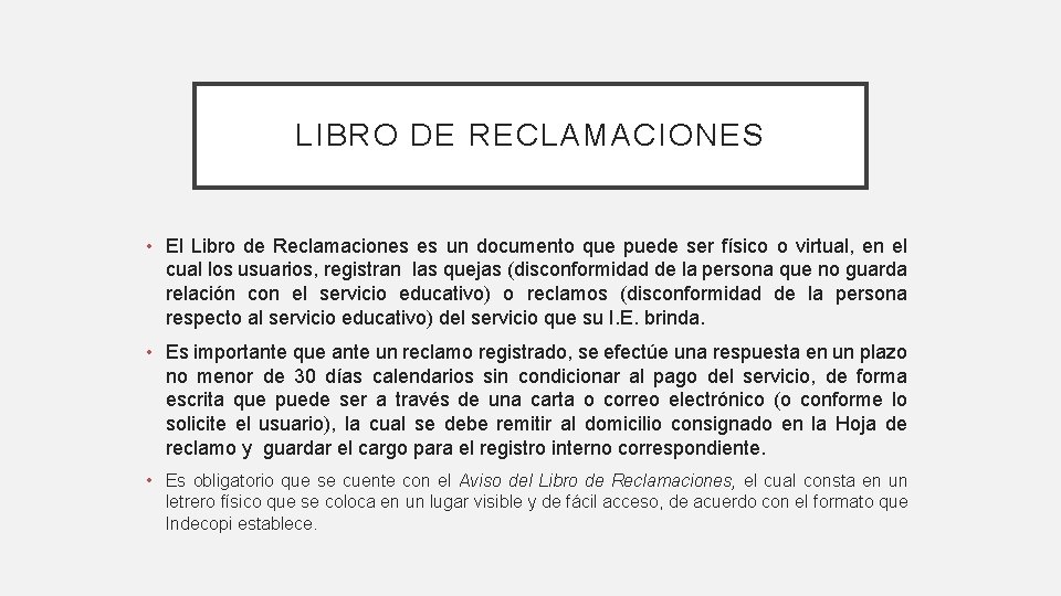 LIBRO DE RECLAMACIONES • El Libro de Reclamaciones es un documento que puede ser LIBRO DE RECLAMACIONES • El Libro de Reclamaciones es un documento que puede ser