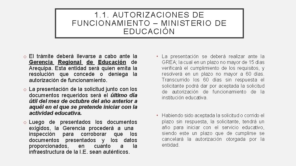 1. 1. AUTORIZACIONES DE FUNCIONAMIENTO – MINISTERIO DE EDUCACIÓN o El trámite deberá llevarse