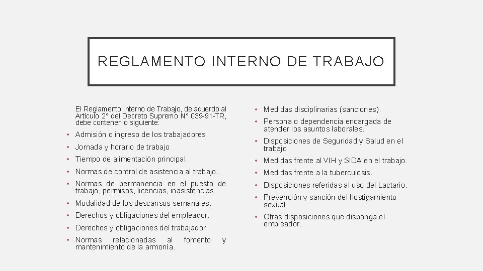 REGLAMENTO INTERNO DE TRABAJO El Reglamento Interno de Trabajo, de acuerdo al Artículo 2°