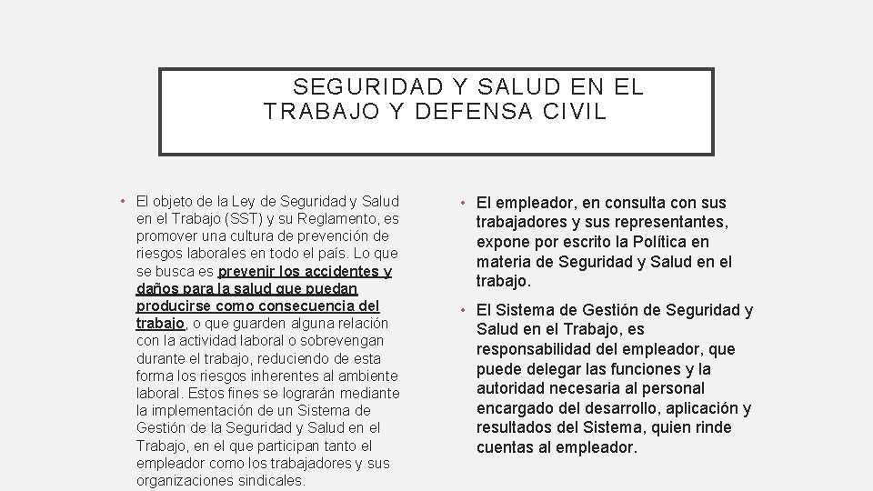 SEGURIDAD Y SALUD EN EL TRABAJO Y DEFENSA CIVIL • El objeto de la