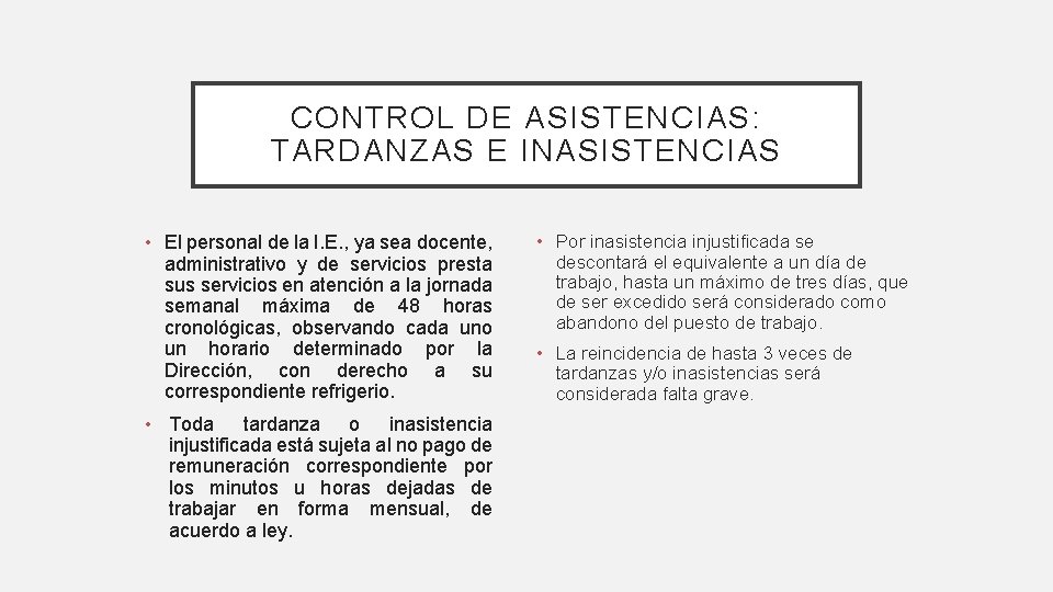 CONTROL DE ASISTENCIAS: TARDANZAS E INASISTENCIAS • El personal de la I. E. ,