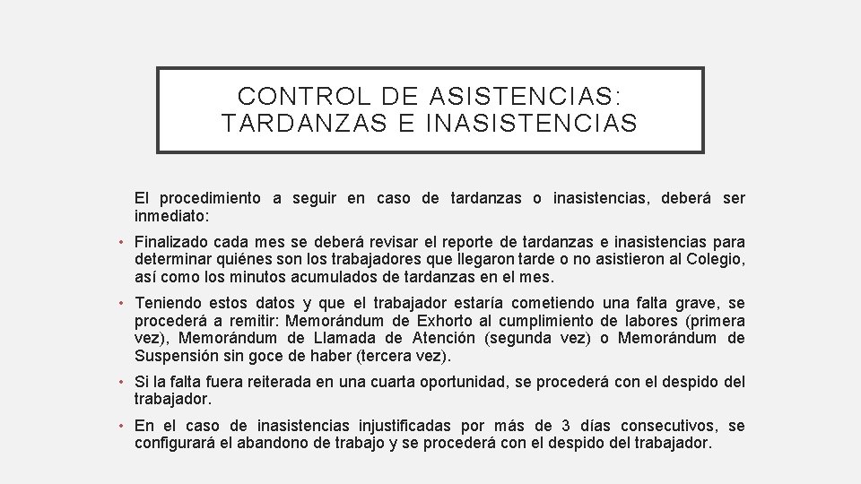 CONTROL DE ASISTENCIAS: TARDANZAS E INASISTENCIAS El procedimiento a seguir en caso de tardanzas