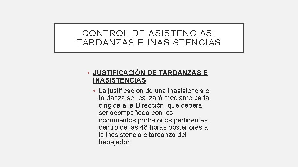 CONTROL DE ASISTENCIAS: TARDANZAS E INASISTENCIAS • JUSTIFICACIÓN DE TARDANZAS E INASISTENCIAS • La