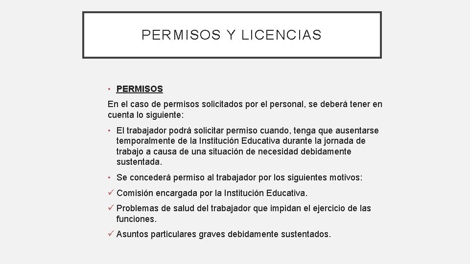 PERMISOS Y LICENCIAS • PERMISOS En el caso de permisos solicitados por el personal,