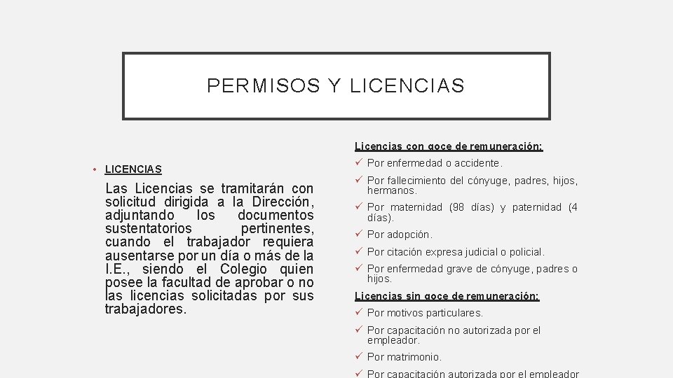 PERMISOS Y LICENCIAS Licencias con goce de remuneración: • LICENCIAS Las Licencias se tramitarán