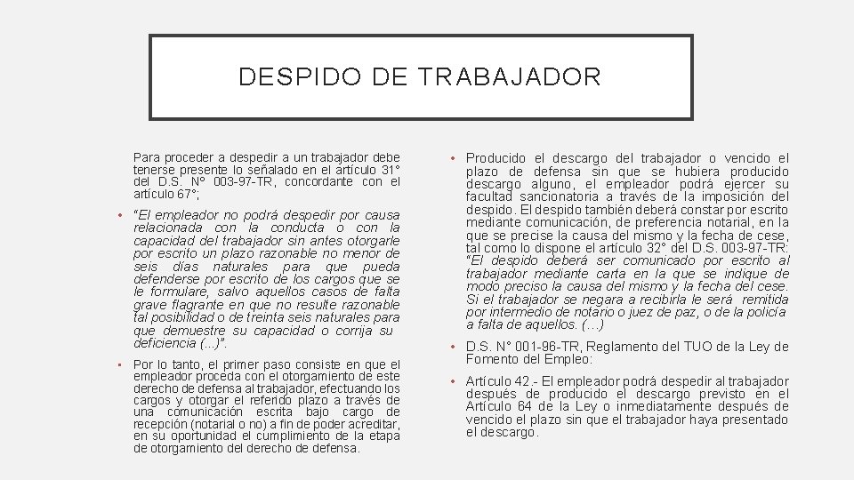 DESPIDO DE TRABAJADOR Para proceder a despedir a un trabajador debe tenerse presente lo DESPIDO DE TRABAJADOR Para proceder a despedir a un trabajador debe tenerse presente lo