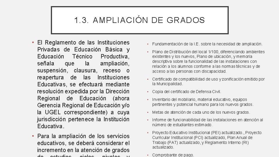 1. 3. AMPLIACIÓN DE GRADOS • El Reglamento de las Instituciones Privadas de Educación