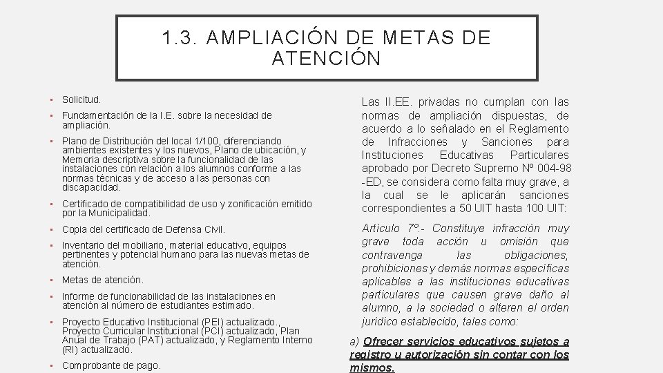 1. 3. AMPLIACIÓN DE METAS DE ATENCIÓN • Solicitud. • Fundamentación de la I.