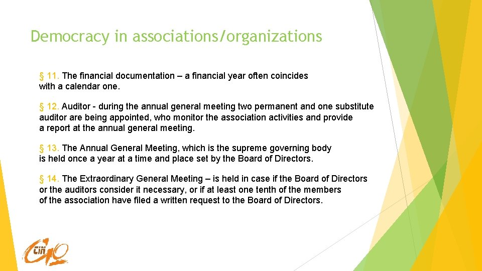Democracy in associations/organizations § 11. The financial documentation – a financial year often coincides