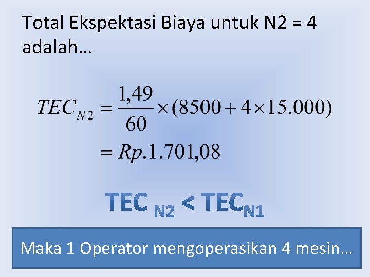 Total Ekspektasi Biaya untuk N 2 = 4 adalah… Maka 1 Operator mengoperasikan 4