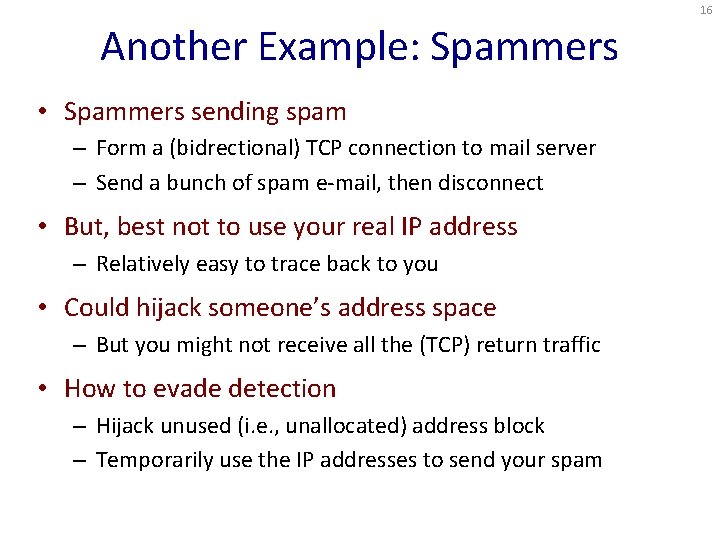 16 Another Example: Spammers • Spammers sending spam – Form a (bidrectional) TCP connection