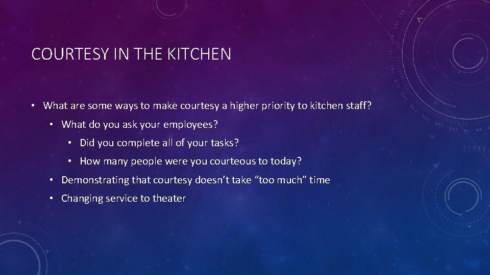 COURTESY IN THE KITCHEN • What are some ways to make courtesy a higher