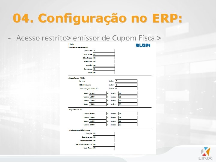 04. Configuração no ERP: - Acesso restrito> emissor de Cupom Fiscal> 