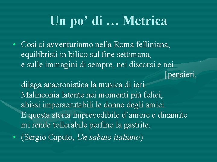 Un po’ di … Metrica • Così ci avventuriamo nella Roma felliniana, equilibristi in