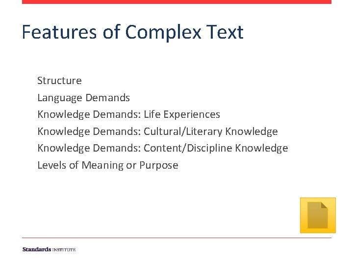 Features of Complex Text Structure Language Demands Knowledge Demands: Life Experiences Knowledge Demands: Cultural/Literary