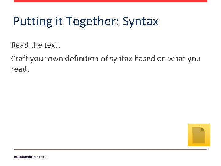 Putting it Together: Syntax Read the text. Craft your own definition of syntax based