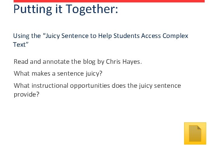 Putting it Together: Using the “Juicy Sentence to Help Students Access Complex Text” Read