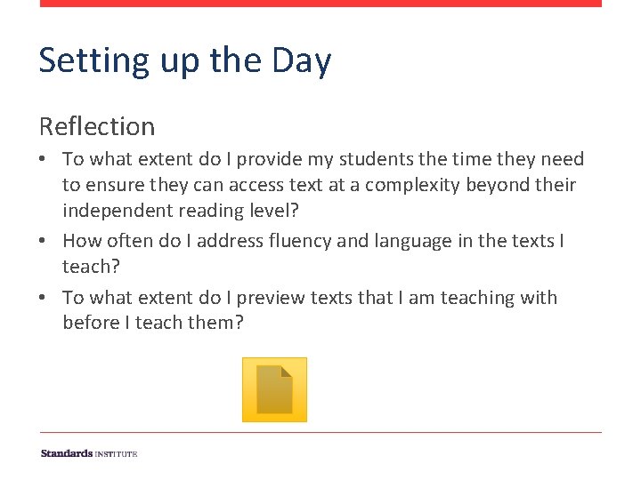 Setting up the Day Reflection • To what extent do I provide my students