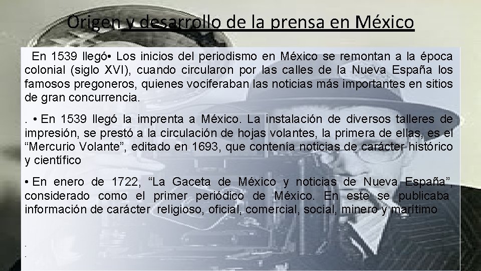 Origen y desarrollo de la prensa en México En 1539 llegó • Los inicios