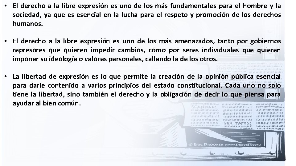  • El derecho a la libre expresión es uno de los más fundamentales