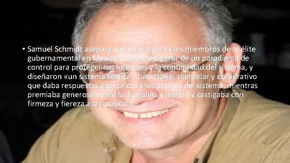  • Samuel Schmidt asegura que en el siglo xx los miembros de la