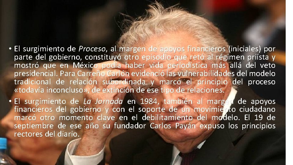  • El surgimiento de Proceso, al margen de apoyos financieros (iniciales) por parte