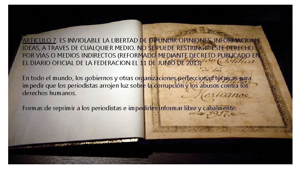 ARTICULO 7. ES INVIOLABLE LA LIBERTAD DE DIFUNDIR OPINIONES, INFORMACION E IDEAS, A TRAVES