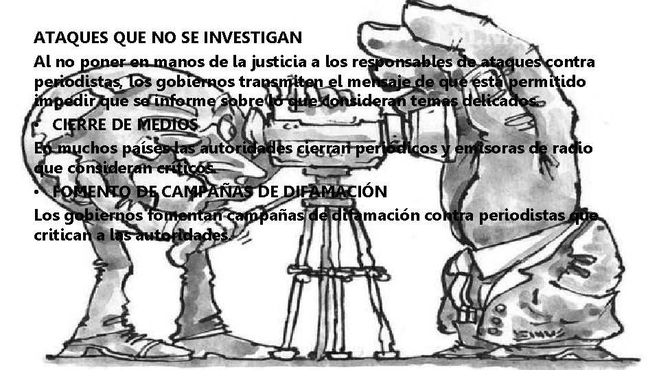 ATAQUES QUE NO SE INVESTIGAN Al no poner en manos de la justicia a