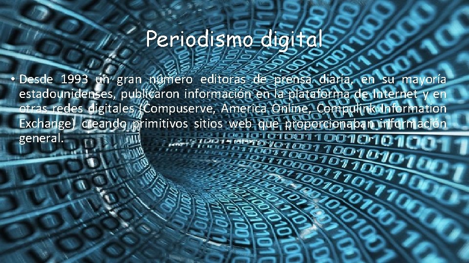 Periodismo digital • Desde 1993 un gran número editoras de prensa diaria, en su
