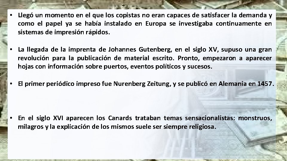  • Llegó un momento en el que los copistas no eran capaces de